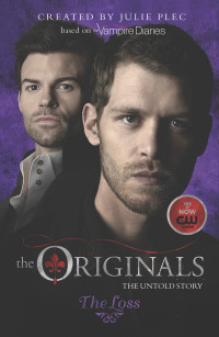 Julie Plec [Plec, Julie] — The Originals: The Loss