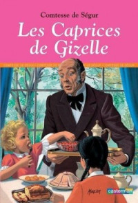 Comtesse de Ségur — Les caprices de Gizelle