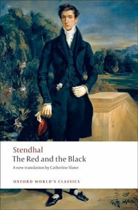 Stendhal, Henri Beyle — The Red and the Black: A Chronicle of the Nineteenth Century