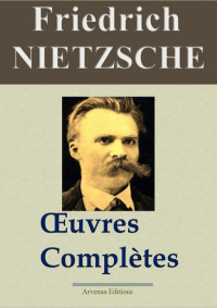 Friedrich Nietzsche — Intégrale