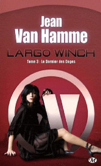 Jean Van Hamme — Le Dernier des Doges: Largo Winch, T3 (French Edition)