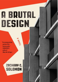 Solomon, Zachary, — Brutal Design