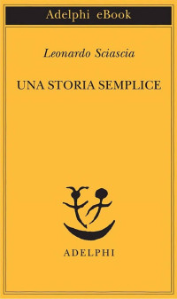 Leonardo Sciascia — Una storia semplice