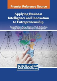 Kannapat Kankaew, Parinya Nakpathom, Alhuda Chanitphattana, Krittipat Pitchayadejanant, Siwaporn Kunnapapdeelert — Applying Business Intelligence and Innovation to Entrepreneurship