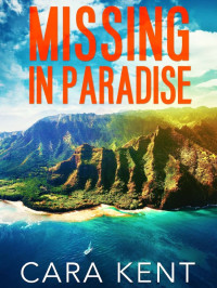 Cara Kent — Missing in Paradise (Mia Storm FBI Mystery Thriller 03)