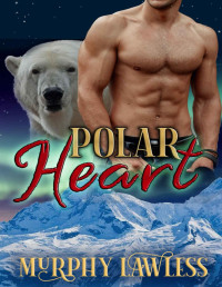 Murphy Lawless — Polar Heart (Alaskan Totem Shifters Book 2)