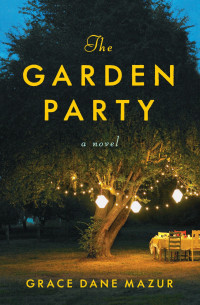 Grace Dane Mazur — The Garden Party