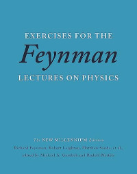 Richard P. Feynman, Robert B. Leighton, Matthew Sands — Exercises for the Feynman Lectures on Physics