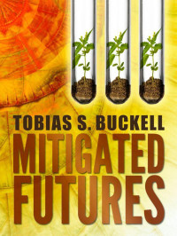 Tobias S Buckell — Mitigated Futures