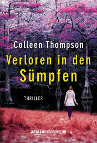 Thompson, Colleen — Verloren in den Sümpfen