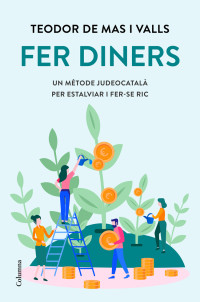 Teodor de Mas i Valls — Fer diners