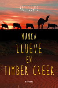 Ali Lewis — Nunca llueve en Timber Creek