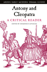 Domenico Lovascio; — Antony and Cleopatra: A Critical Reader