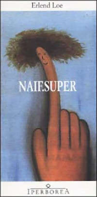 Erlend Loe — Naif super