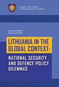 Irmina Matonytė, Giedrius Česnakas, Nortautas Statkus — Lithuania in the global context: National security and defence policy dilemmas