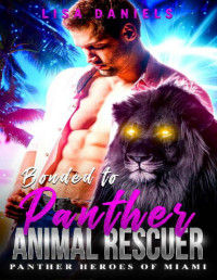 Lisa Daniels — Bonded to Panther Animal Rescuer: A Hero Shifter Romance (Panther Heroes of Miami)