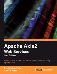 Deepal Jayasinghe, Afkham Azeez — Apache Axis2 Web Services 2nd Edition