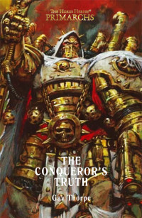 Gav Thorpe — The Conqueror's Truth