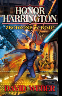 David Weber & Timothy Zahn & Jane Lindskold — Zrodzone w boju