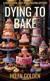 Helen Golden — Dying To Bake