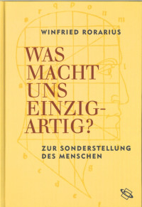 Winfried Rorarius; — Was macht uns einzigartig?