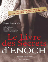 Pierre Jovanovic & André Vaillant — Le livre des secrets d'Enoch