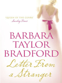 Barbara Taylor Bradford — Letter from a Stranger: A Novel