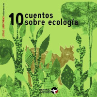 Unknown — 10 cuentos sobre ecología. Letras Libertarias