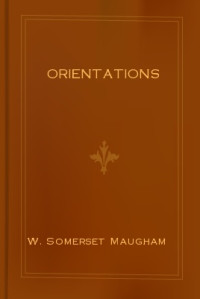 W. Somerset Maugham — Orientations