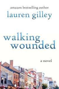 Lauren Gilley — Walking Wounded
