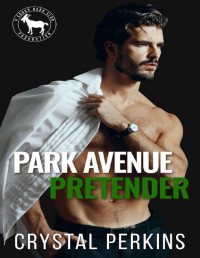 Crystal Perkins & Hero Club — Park Avenue Pretender: A Hero Club Novel