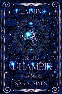 Sara Sines — Claiming the Dhampir: Book 3 (The Last Dhampir)