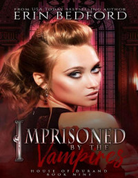 Erin Bedford — Imprisoned by the Vampires (House of Durand Book 9)