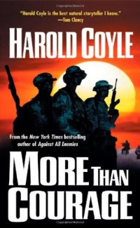 Harold Coyle [Coyle, Harold] — More than Courage