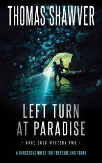 Thomas Shawver — Left Turn at Paradise: A Bibliomystery Thriller (Rare Book Mystery 2)