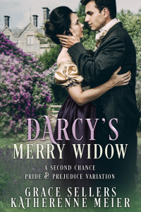 Katherenne Meier, Grace Sellers — Darcy's Merry Widow: A Sweet Pride & Prejudice Variation