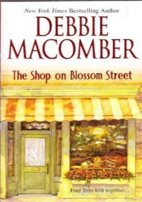 Debbie Macomber — The Shop On Blossom Street