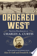 Alan D. Gaff, Donald H. Gaff — Ordered West : the Civil War exploits of Charles A. Curtis