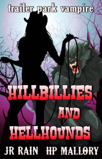 H. P. Mallory & J. R. Rain — Hillbillies and HellHounds: A Paranormal Women's Fiction Novel