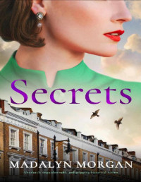 Madalyn Morgan — Secrets (Sisters of Wartime England Book 8)