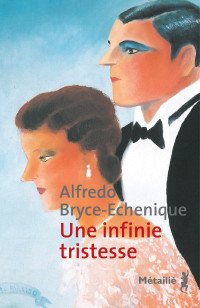 Alfredo Bryce-Echenique — Une infinie tristesse