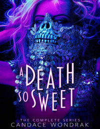 Candace Wondrak — A Death so Sweet: The Complete Series