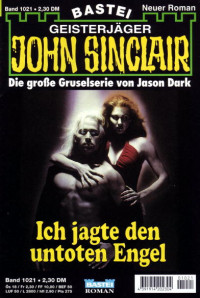 Dark, Jason — [John Sinclair 1021] • Ich jagte den untoten Engel (2 of 2)