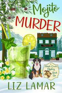 Liz Lamar — Mojito Murder (Maple Creek Mystery 6)