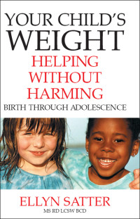 Ellyn Satter — Your Child's Weight