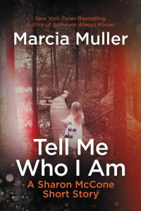 Marcia Muller — Tell Me Who I Am: A Sharon McCone Short Story (A Sharon McCone Mystery)