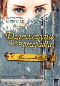 Katarzyna Misiołek — Dziewczyna, która przepadła