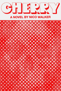 Nico Walker — Cherry: A novel