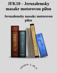 Jeruzalemsky masakr motorovou pilou — JFK10 - Jeruzalemsky masakr motorovou pilou