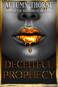 Autumn Thorne — Deceitful Prophecy : Magic of Darkness Book 1